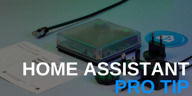 Home Assistant Pro Tip